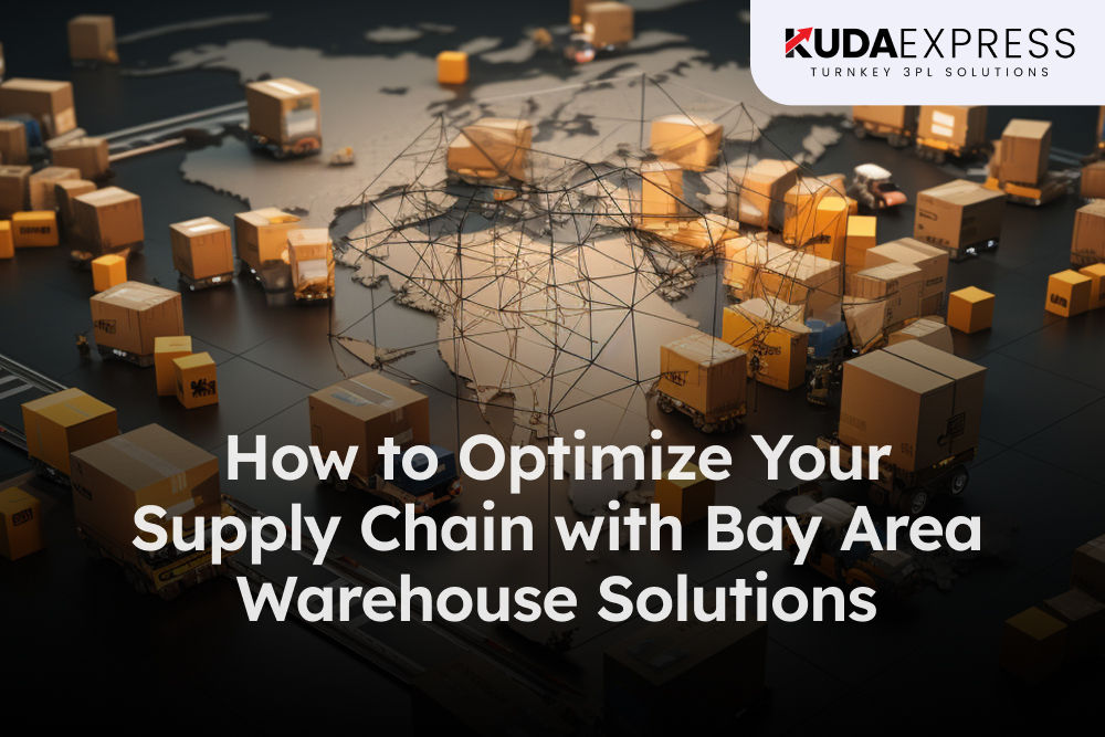 How to Optimize Your Supply Chain with Bay Area Warehouse Solutions